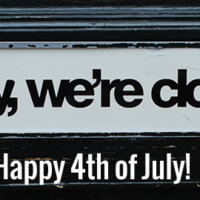 Closed for Independence Day - Tuesday July 4th
